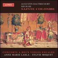 Augustin Dautrecourt Sieur de Sainte Colombe: Concerts a deux violes esgales von Various Artists