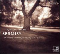 Sermisy: Leçons de Ténèbres von Ensemble Clément Janequin