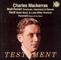 Wolf-Ferrari: Overtures, Intermezzi & Dances; Verdi: Ballet Music & Luisa Miller Overture von Charles Mackerras