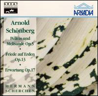 Arnold Schönberg: Pelleas und Melisande Op. 5; Friede auf Erden Op. 13; Erwartung Op. 17 von Hermann Scherchen