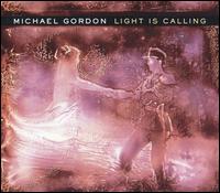 Light Is Calling von Michael Gordon