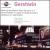 Gershwin: Strike Up the Band; Piano Concerto in F; Three Preludes; etc. von George Gershwin