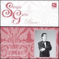 Sérgio Gallo Plays Debussy, Chopin, Liszt, Souza Lima, Rachmaninoff von Sergio Gallo