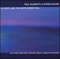 In Every Lake the Moon Shines Full von Paul Galbraith