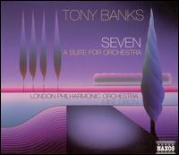 Tony Banks: Seven (A Suite for Orchestra) von Banks