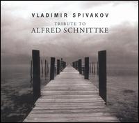 Tribute to Alfred Schnittke von Vladimir Spivakov