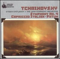 Tchaikovsky: Symphony No. 4; Capriccio Italien; Fatum von Evgeny Svetlanov