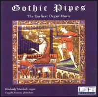 Gothic Pipes: The Earliest Organ Music von Kimberly Marshall