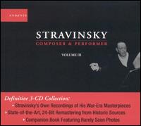 Igor Stravinsky: Composer & Performer, Vol. 3 von Igor Stravinsky