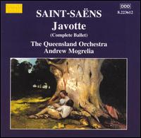 Saint-Saëns: Javotte (Complete Ballet) von Andrew Mogrelia