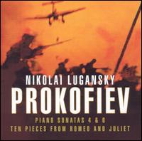 Prokofiev: Piano Sonatas 4 & 6; Ten Pieces from Romeo and Juliet von Nikolai Lugansky