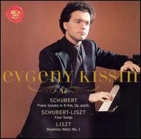 Schubert: Piano Sonata in B-flat; Schubert-Liszt: Four Songs; Liszt: Mephisto von Evgeny Kissin