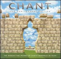 Chant: The Anniversary Edition von Benedictine Monks of Santo Domingo de Silos