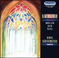 Lachrimae: Works by Dowland, Bach, Weiss von Ilona Szeverényi