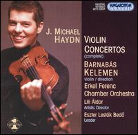 Johann Michael Haydn: Violin Concertos von Barnabás Kelemen