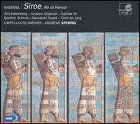 Haendel: Siroe, Re di Persia von Andreas Spering