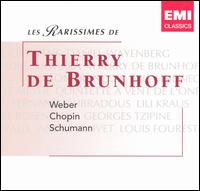 Les Rarissimes de Thierry de Brunhoff: Weber, Chopin, Schumann von Thierry de Brunhoff