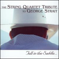 Tall in the Saddle: The String Quartet Tribute to George Strait von Various Artists