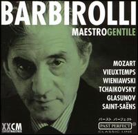 Maestro Gentile: Mozart; Vieuxtemps; Wieniawski; Tchaikovsky; Glasunov, Saint-Saëns von John Barbirolli