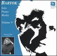 Bartok: Solo Piano Works, Vol. 5 von June de Toth