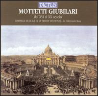 Mottetti Giubilari dal XVI al XX secolo von Chappelle Musicale de la Trinité des Monts