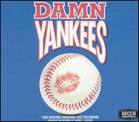 Damn Yankees [1994 Original Broadway Cast Recording] von Original 1994 Broadway Cast