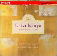 Ustvolskaya: Compositions I, II, III von Reinbert de Leeuw
