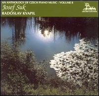 An Anthology of Czech Piano Music, Vol. 8: Josef Suk von Radoslav Kvapil