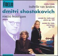 Shostakovich: Sonata for Violin & Piano, Op. 134; Sonata for Viola & Piano, Op. 147 von Isabelle van Keulen