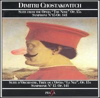 Dimitri Chostakovich: Suite from the Opera "The Nose", Op. 15a; Symphony No. 15, Op. 141 von Various Artists