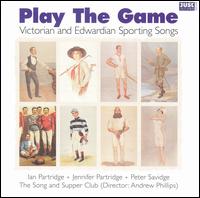 Play the Game: Victorian and Edwardian Sporting Songs von Various Artists