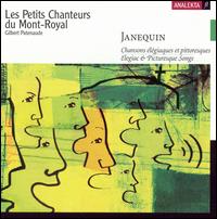 Janequin: Elegiac & Picturesque Songs von Les Petits Chanteurs du Mont-Royal