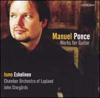 Manuel Ponce: Works for Guitar von Ismo Eskelinen