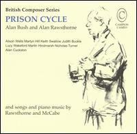 Prison Cycle: Music by Bush, Rawsthorne and McCabe von Various Artists