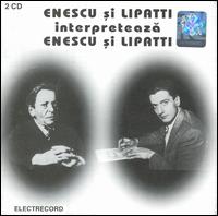 Enescu si Lipatti Interpreteaza Enescu si Lipatti von George Enescu