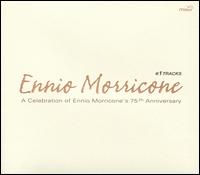 Ennio Morricone: A Celebration of Ennio Morricone's 75th Anniversary von Ennio Morricone