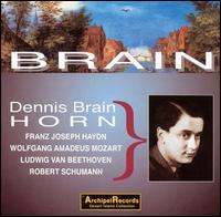 Dennis Brain plays Haydn, Mozart, Beethoven, Schumann von Dennis Brain