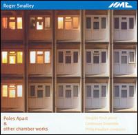 Roger Smalley: Poles Apart & Other Chamber Works von Roger Smalley