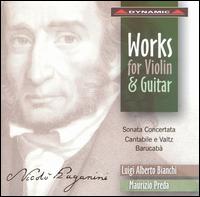 Paganini: Works for Violin & Guitar - Sonata Concertata; Cantabile e Valtz; Barucabà von Luigi Alberto Bianchi