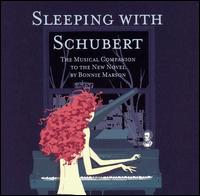 Sleeping with Schubert: The Musical Companion to the New Novel by Bonnie Marson von Various Artists