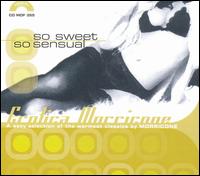 Erotica Morricone: So Sweet So Sensual von Ennio Morricone