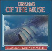Classical Guitar Masters: Dreams of the Muse von Various Artists