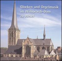 Glocken und Orgelmusik im Willibrordi-Dom zu Wesel von Hanns-Alfons Siegel