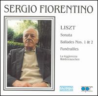 Liszt: Sonata, Ballades Nos. 1 & 2; Funérailles von Sergio Fiorentino