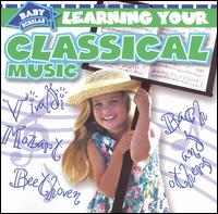 Learning Your Classical Music von Baby Scholar