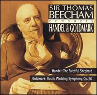 Sir Thomas Beecham Conducts Handel & Goldmark von Thomas Beecham