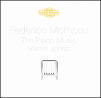 Federico Mompou: The Piano Music von Martin Jones