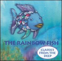The Rainbow Fish: Classics From The Deep von Rainbow Fish