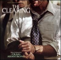 The Clearing [Original Motion Picture Soundtrack] von Craig Armstrong