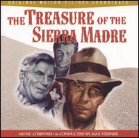 The Treasure of the Sierra Madre [Original Motion Picture Soundtrack] von Max Steiner